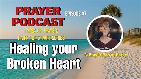 Prayer Podcast 7 Types Of Prayer 1 Of 5 💔🙏 Healing Your Broken