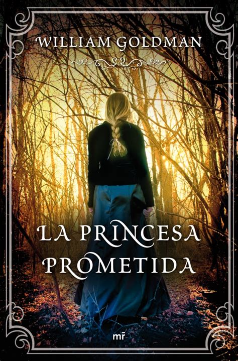 La princesa prometida William Goldman Siempre nos quedará Florin