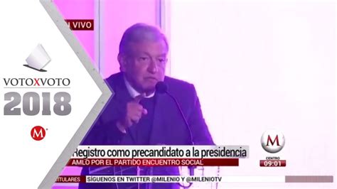 Amlo Se Registra Como Precandidato A La Presidencia Youtube