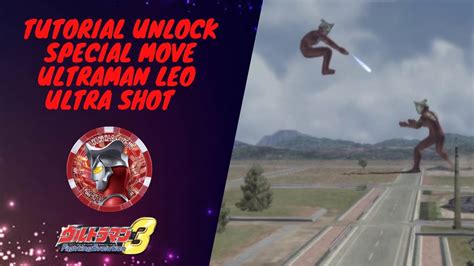 Tutorial Unlock Special Move Ultraman Leo Ultra Shot Ultraman Fighting Evolution 3 Youtube