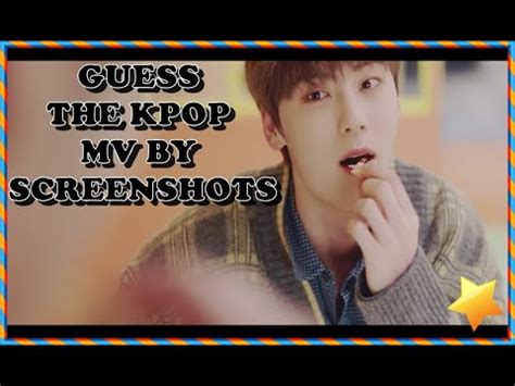 Kpop Game Quiz Guess The Kpop Mv By Screenshots Youtube