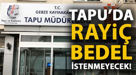 Tapuda rayiç bedel istenmeyecek Kocaeli Mavi Kocaeli Gazetesi