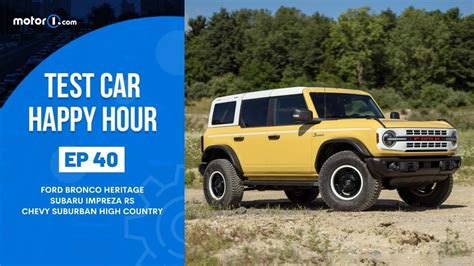 Motor1 Test Car Happy Hour 40 Ford Bronco Heritage Subaru