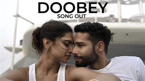 Doobey Song From Deepika Padukone Siddhant Chaturvedis Gehraiyaan