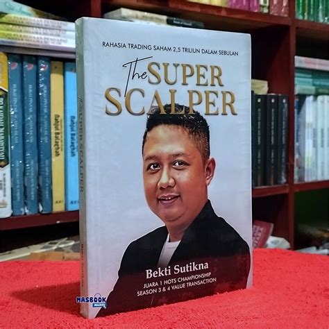 Jual Buku The Super Scalper Rahasia Trading Saham Triliun Dalam