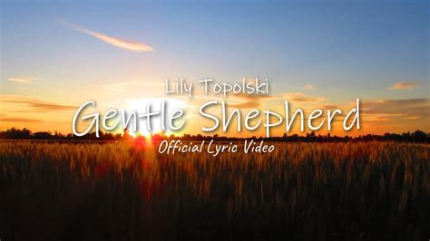 Lily Topolski Gentle Shepherd Official Lyric Video Youtube