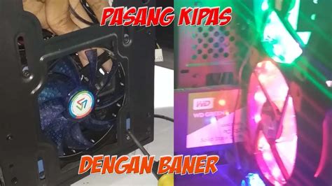 Cara Memasang FAN Komputer Tutorial Lengkap YouTube