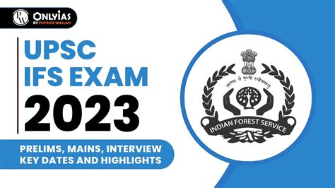 Upsc Ifs Exam 2023 Prelims Mains Interview Key Dates And Highlights