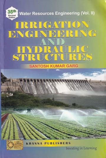 Irrigation Engineering And Hydraulic Structures Santosh Kumar Garg