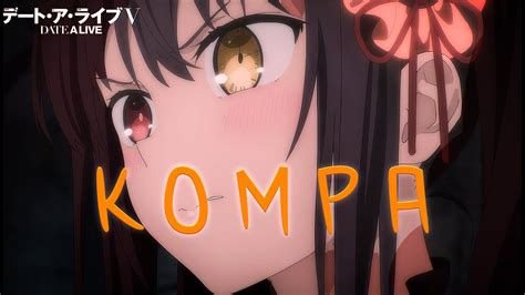 Kurumi Kompa [edit Amv] Youtube