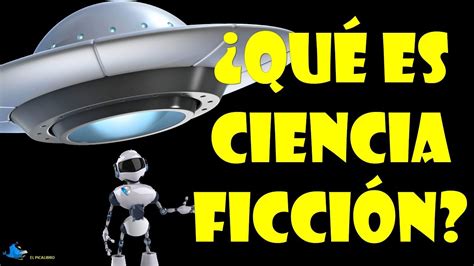 Qué es ciencia ficción Opinión literaria Ciencia Ficción y