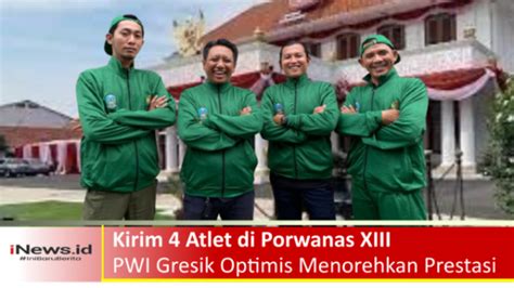 Kirim Atlet Di Porwanas Pwi Gresik Optimis Menorehkan Prestasi