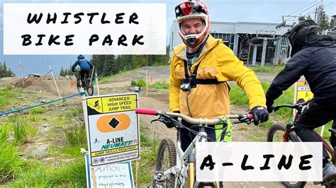 A Line Whistler Bike Park Youtube