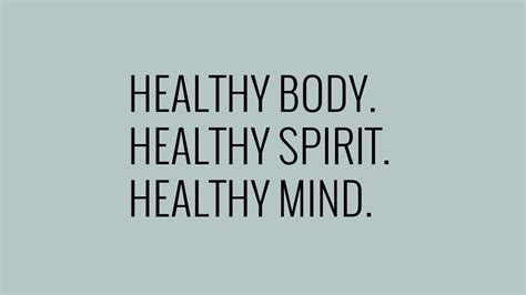 Have A Healthy Body Healthy Spirit Healthy Mind