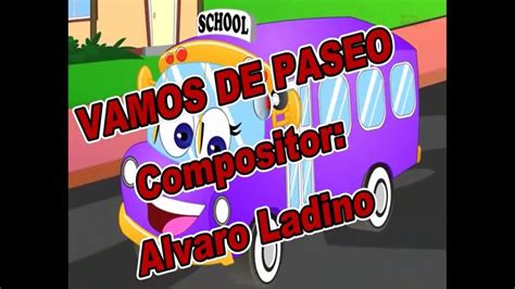 Vamos de paseo Canción Álvaro Ladino Ramírez YouTube