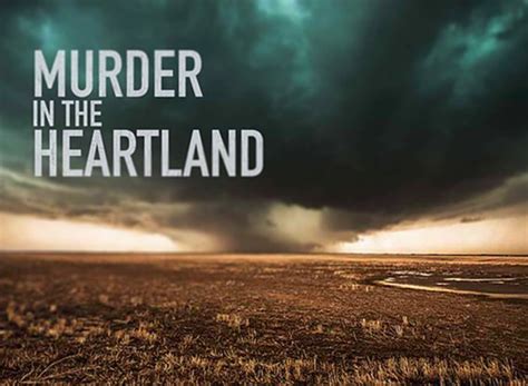 Murder in the Heartland (2017) TV Show Air Dates & Track Episodes - Next Episode