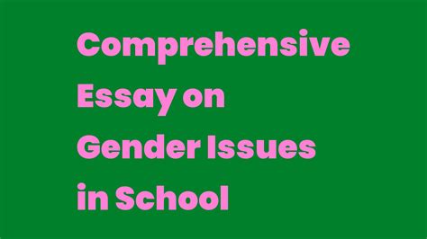 Comprehensive Essay On Gender Issues In School Write A Topic