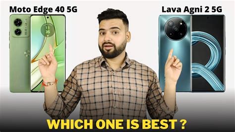 Moto Edge 40 Vs Lava Agni 2 Full Comparison Should I Invest For