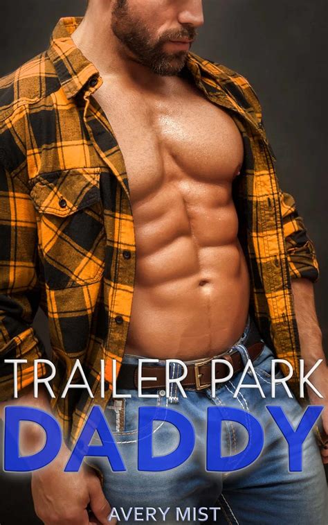 Trailer Park Daddy First Time Gay Age Gap Romance Kindle Edition By Mist Avery Literature