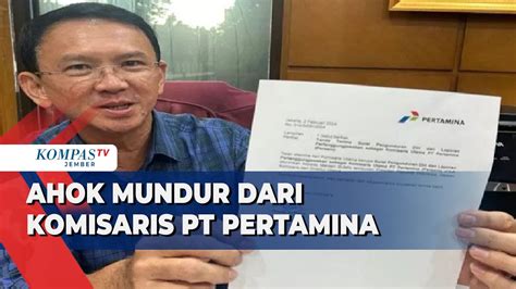 Ahok Mundur Dari Komisaris Utama PT Pertamina Karena Dukung Ganjar