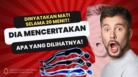 Mati Suri Selama 20 Menit Apa Saja Yang Dilihatnya Jangan Takut Mati