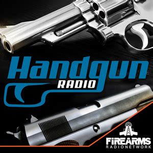 Handgun Radio Archives Firearms Radio Network