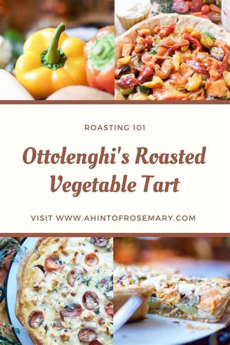 Ottolenghis Roasted Vegetable Tart Recipe Vegetable Tart Roasted