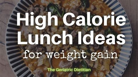 High Calorie Lunch Ideas For Weight Gain The Geriatric Dietitian