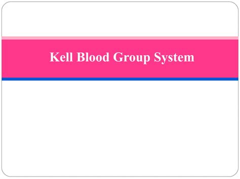 Kell Blood Group System Ppt