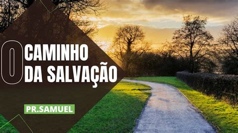 O caminho da salvação Pr Samuel Culto de Celebração 16 04 23 YouTube