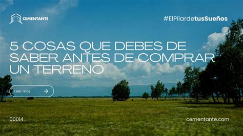 5 Cosas Que Debes De Saber Antes De Comprar Un Terreno Cementante