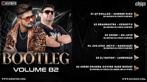 Bootleg Vol 82 Dj Ravish And Dj Chico Remix Album Non Stop Bollywood Music Youtube