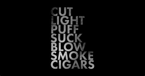 How to Smoke a Cigar - Cigars - Posters and Art Prints | TeePublic