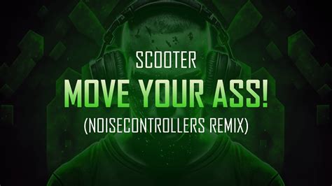 Scooter Move Your Ass Noisecontrollers Remix Hardstyle Youtube