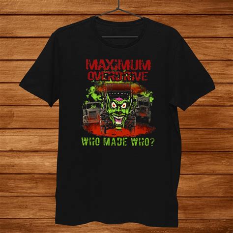 Maximum Overdrive Who Made Who Shirt T For Kids Men Teeuni