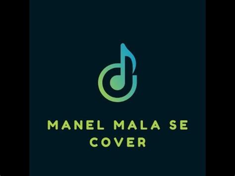 මනල මල ස Manel mala se Abhiya Sinhala songs New Cover