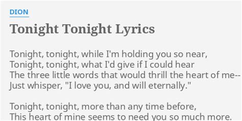 "TONIGHT TONIGHT" LYRICS by DION: Tonight, tonight, while I'm...