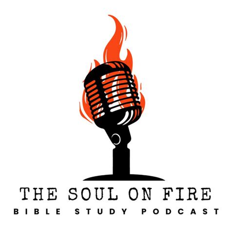 The Soul On Fire Podcast Podcast On Spotify