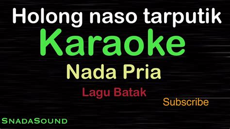 HOLONG NASO TARPUTIK Lagu Batak KARAOKE NADA PRIA YouTube