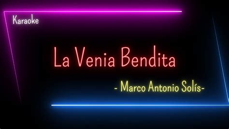 Karaoke La Venia Bendita Marco Antonio Solís YouTube