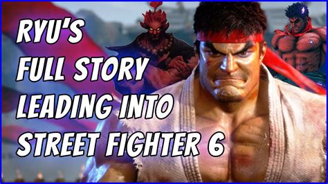 Ryus Full Story Leading Into Street Fighter 6 Youtube