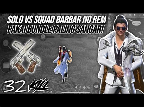 SOLO VS SQUAD BARBAR NO REM PAKE SET PALING SANGAR 32 KILL