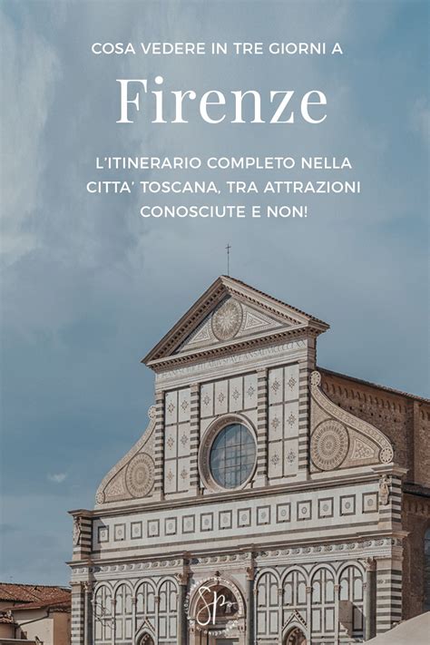 Cosa Vedere A Firenze In Un Giorno Itinerario A Piedi Fatto Da Una