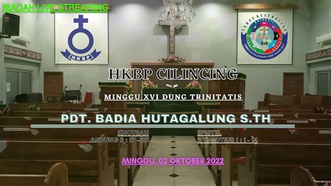 IBADAH LIVE STREAMING HKBP CILINCING MINGGU XVI DUNG TRINITATIS