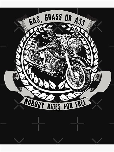 Gas Grass Or Ass Nobody Rides For Free Poster By WelderSurgeon Redbubble