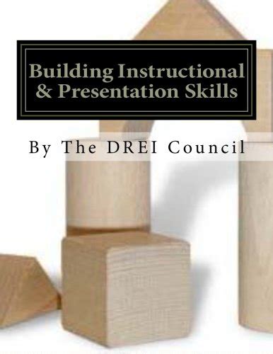 Building Instructional Presentation Skills The Drei Handbook The