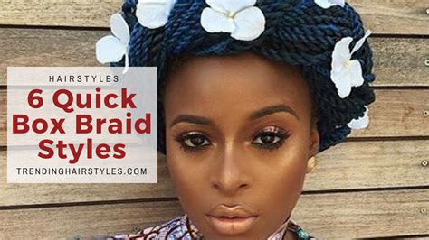 6 Unique Quick And Easy Styles For Box Braids Twists