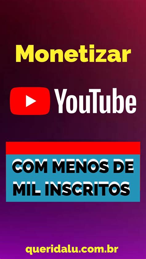 Como Monetizar Canal Do Youtube Com Menos De Mil Inscritos Ganhar