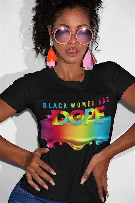 Black Women Are Dope T Shirt Etsy