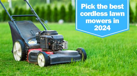 Best Cordless Lawn Mowers In 2024 Our Top Picks